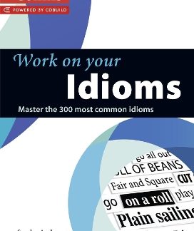 COLLINS WORK ON YOUR IDIOMS  PB