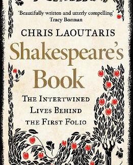 SHAKESPEARE’S BOOK : THE INTERTWINED LIVES BEHIND THE FIRST FOLIO PB