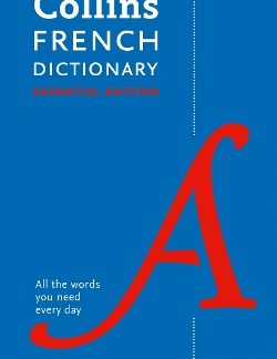 COLLINS FRENCH DICTIONARY ESSENTIAL EDITION (2ND EDITION)