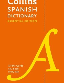 COLLINS SPANISH DICTIONARY ESSENTIAL EDITION (2ND EDITION)