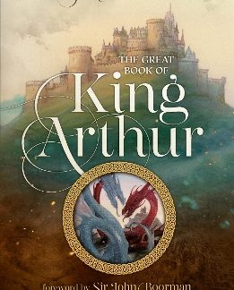 THE GREAT BOOK OF KING ARTHUR AND HIS KNIGHTS OF THE ROUND TABLE : A NEW MORTE D?ARTHUR PB