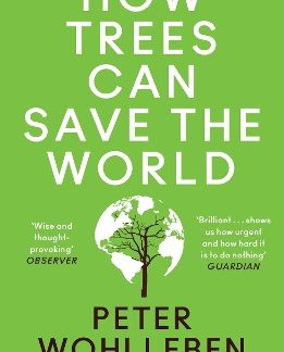 HOW TREES CAN SAVE THE WORLD PB