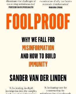 FOOLPROOF : WHY WE FALL FOR MISINFORMATION AND HOW TO BUILD IMMUNITY PB