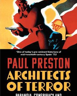 ARCHITECTS OF TERROR : PARANOIA, CONSPIRACY AND ANTI-SEMITISM IN FRANCO’S SPAIN PB