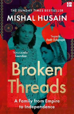 BROKEN THREADS : MY FAMILY FROM EMPIRE TO INDEPENDENCE PB