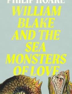 WILLIAM BLAKE AND THE SEA MONSTERS HC
