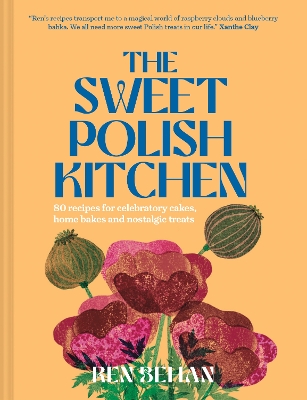 THE SWEET POLISH KITCHEN : A CELEBRATION OF HOME BAKING AND NOSTALGIC TREATS HC