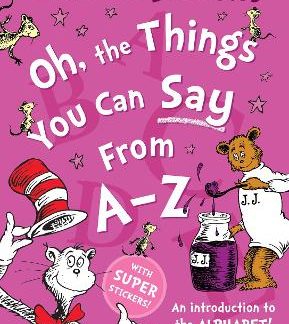 DR. SEUSS : OH, THE THINGS YOU CAN SAY FROM A-Z PB