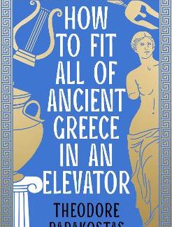 HOW TO FIT ALL OF ANCIENT GREECE IN AN ELEVATOR TPB