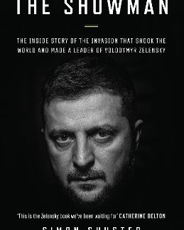 THE SHOWMAN : THE INSIDE STORY OF THE INVASION THAT SHOOK THE WORLD AND MADE A LEADER OF VOLODYMYR Z HC