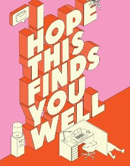 I HOPE THIS FINDS YOU WELL