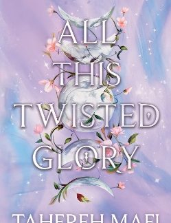 THIS WOVEN KINGDOM — ALL THIS TWISTED GLORY