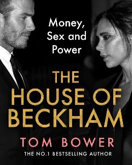 THE HOUSE OF BECKHAM: MONEY, SEX AND POWER