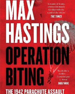 OPERATION BITING : THE 1942 PARACHUTE ASSAULT TO CAPTURE HITLER’S RADAR PB