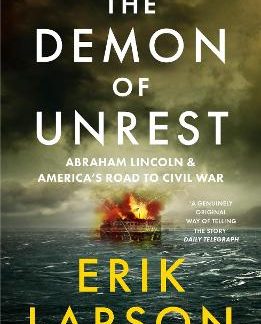 THE DEMON OF UNREST : ABRAHAM LINCOLN & AMERICA’S ROAD TO CIVIL WAR PB