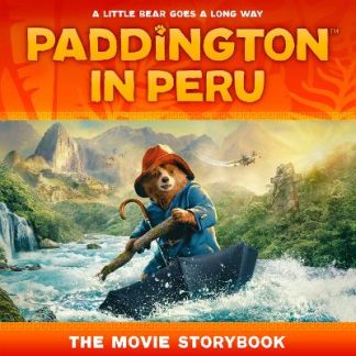PADDINGTON IN PERU: THE MOVIE STORYBOOK PB