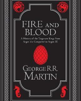 A SONG OF ICE AND FIRE : FIRE AND BLOOD - COLLECTOR’S EDITION