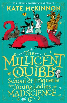 THE MILLICENT QUIBB SCHOOL OF ETIQUETTE FOR YOUNG LADIES OF MAD SCIENCE PB