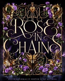 THE ROSE IN CHAINS : BOOK 1 PB