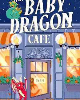 THE BABY DRAGON SERIES 1: THE BABY DRAGON CAFE PB