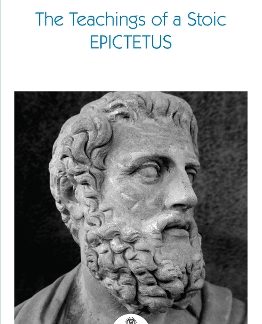 THE TEACHINGS OF A STOIC : SELECTED DISCOURSES AND THE ENCHEIRIDION PB