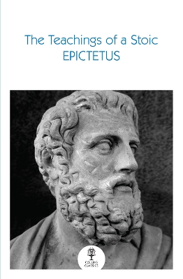 THE TEACHINGS OF A STOIC : SELECTED DISCOURSES AND THE ENCHEIRIDION PB
