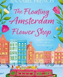 THE FLOATING AMSTERDAM FLOWER SHOP : BOOK 1 PB