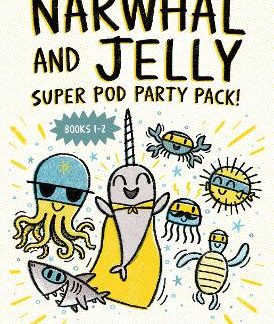 NARWHAL AND JELLY: SUPER POD PARTY PACK! PB