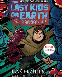THE LAST KIDS ON EARTH AND THE DESTRUCTOR'S LAIR : THE LAST KIDS ON EARTH PB