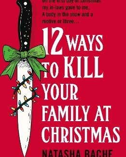 12 WAYS TO KILL YOUR FAMILY AT CHRISTMAS PB