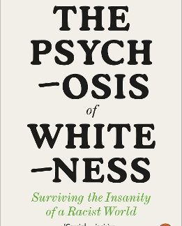 PENGUIN ORANGE SPINES : THE PSYCHOSIS OF WHITENESS PB
