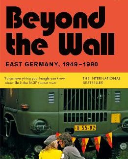 PENGUIN ORANGE SPINES : BEYOND THE WALL : EAST GERMANY, 1949-1990 PB