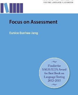 FOCUS ON ASSESSMENT REASERCH-LED GUIDE HELPING TEACHERS UNDERSTAND, DESIGN, IMPLEMENT & EVALUATE LANGUAGE ASSESSMENT PB