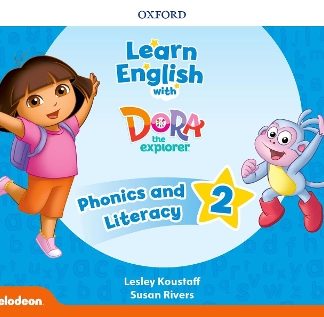 LEARN ENGLISH WITH DORA THE EXPLORER 2 PHONICS AND LITERACY (+ EXTRA ONLINE TEACHER'S RESOURCES )