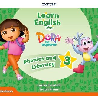 LEARN ENGLISH WITH DORA THE EXPLORER 3 PHONICS AND LITERACY (+ EXTRA ONLINE TEACHER'S RESOURCES )