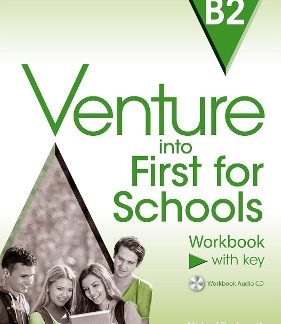 VENTURE INTO FIRST FOR SCHOOLS WB WITH KEY (+ AUDIO CD)