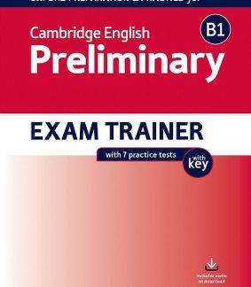 OXFORD PREPARATION AND PRACTICE FOR CAMBRIDGE ENGLISH: B1 PRELIMINARY EXAM TRAINER WITH KEY SB