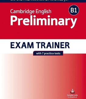OXFORD PREPARATION AND PRACTICE FOR CAMBRIDGE ENGLISH: B1 PRELIMINARY EXAM TRAINER