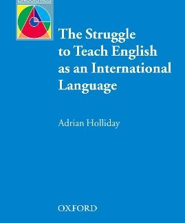 THE STRUGGLE TO TEACH ENGLISH AS AN INTERNATIONAL LANGUAGE