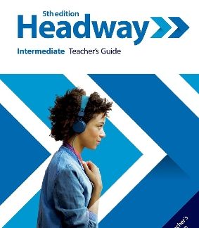 NEW HEADWAY INTERMEDIATE TCHR'S GUIDE (+ RESOURCE CENTRE) 5TH ED