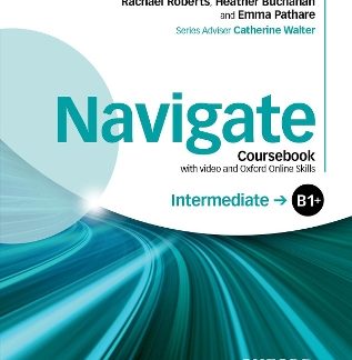 NAVIGATE B1+ INTERMEDIATE SB (+ DVD-ROM + ON LINE SKILLS PRACTICE)