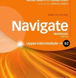 NAVIGATE B2 UPPER-INTERMEDIATE WB WITH KEY (+ AUDIO CD)