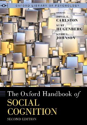 THE OXFORD HANDBOOK OF SOCIAL COGNITION, SECOND EDITION HC