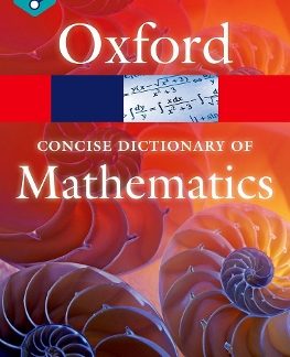 THE CONCISE OXFORD DICTIONARY OF MATHEMATICS 5/E (OXFORD QUICK REFERENCE)