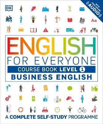 ENGLISH FOR EVERYONE BUSINESS ENGLISH COURSE BOOK LEVEL 1 : A COMPLETE SELF-STUDY PROGRAMME