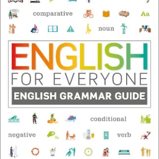 ENGLISH FOR EVERYONE ENGLISH GRAMMAR GUIDE : A COMPREHENSIVE VISUAL REFERENCE