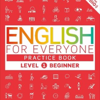 ENGLISH FOR EVERYONE [PRACTICE BOOK LEVEL 1 BEGINNER]