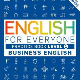 English for Everyone Business English Practice Book Level 1 : A Complete Self-Study Programme