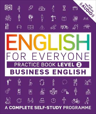 ENGLISH FOR EVERYONE BUSINESS ENGLISH PRACTICE BOOK LEVEL 2 : A COMPLETE SELF-STUDY PROGRAMME