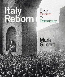 ITALY REBORN : FROM FASCISM TO DEMOCRACY